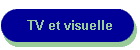 TV et visuelle