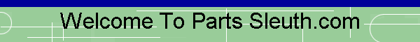 Welcome To Parts Sleuth.com